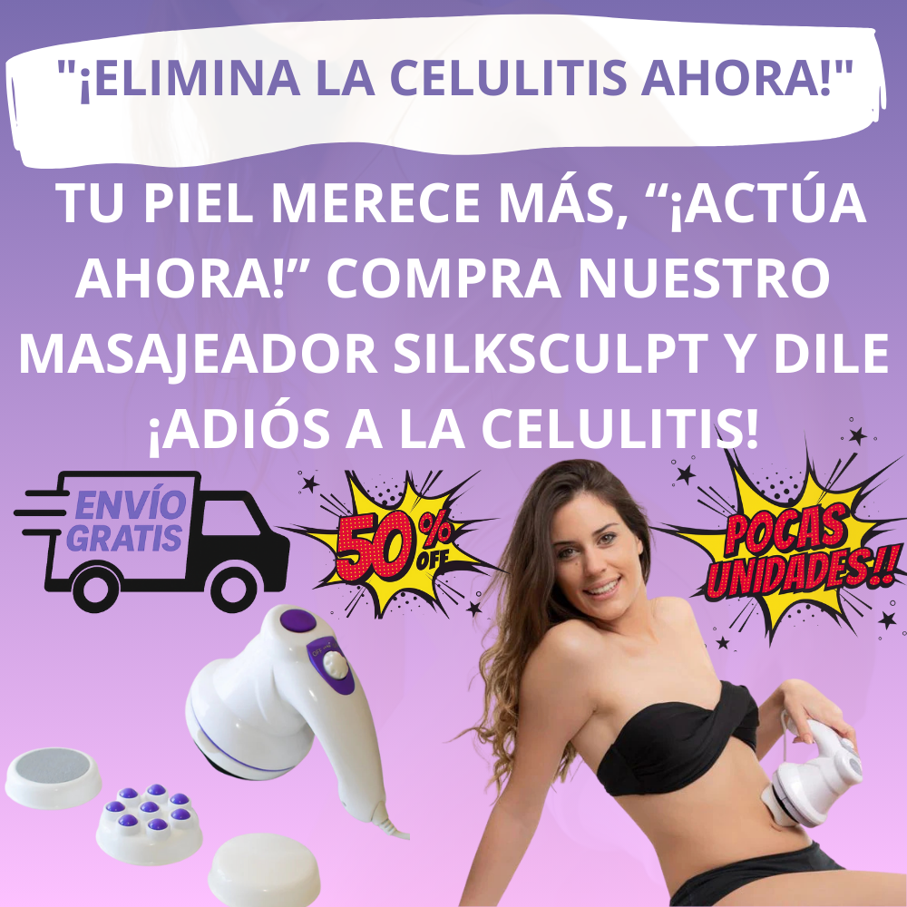 ¡Celulitis FUERA, Piel Firme YA! con SilkSculpt